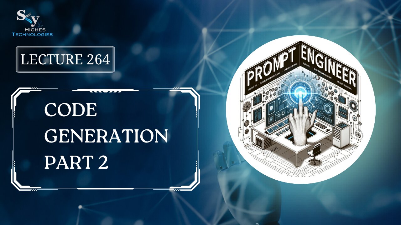 264. Code Generation Part 2 | Skyhighes | Prompt Engineering