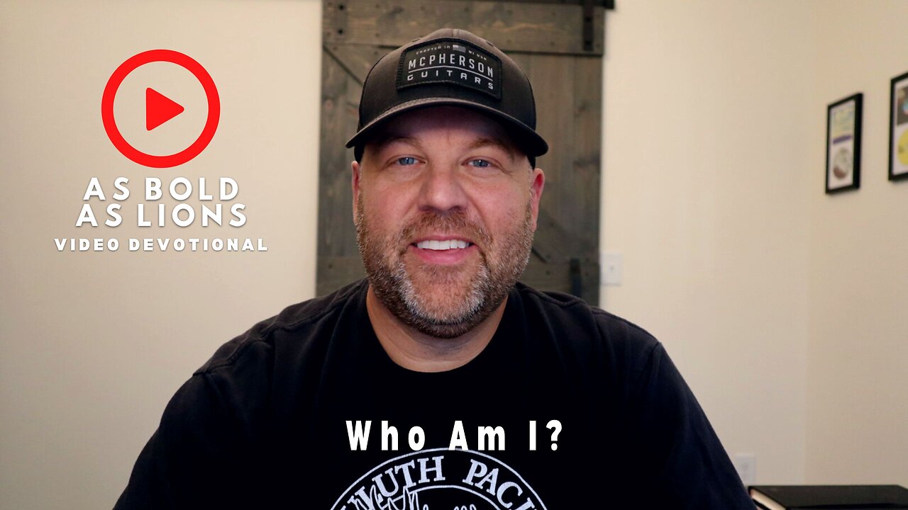 Who Am I? | AS BOLD AS LIONS DEVOTIONAL | August 2, 2023