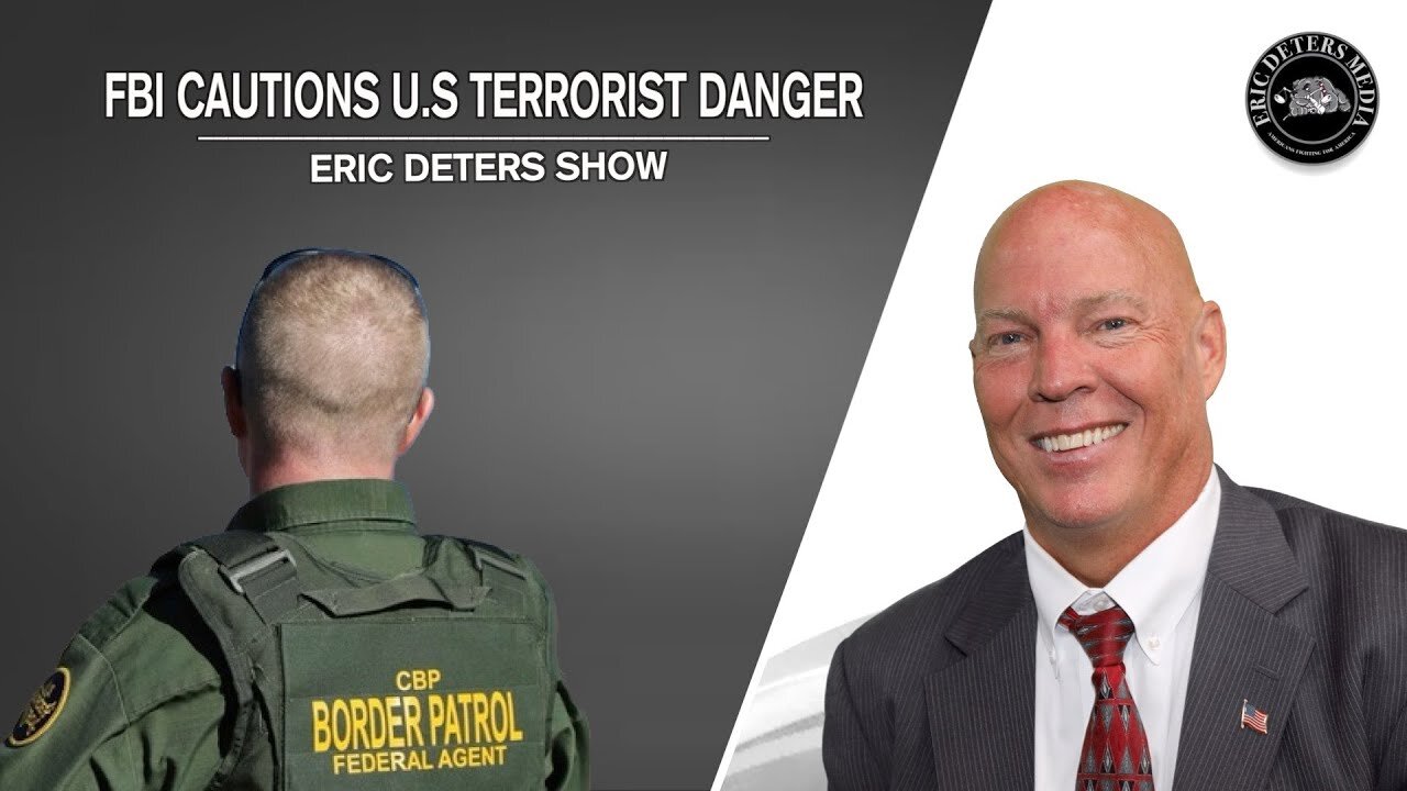 FBI Cautions U.S Terrorist Danger | Eric Deters Show