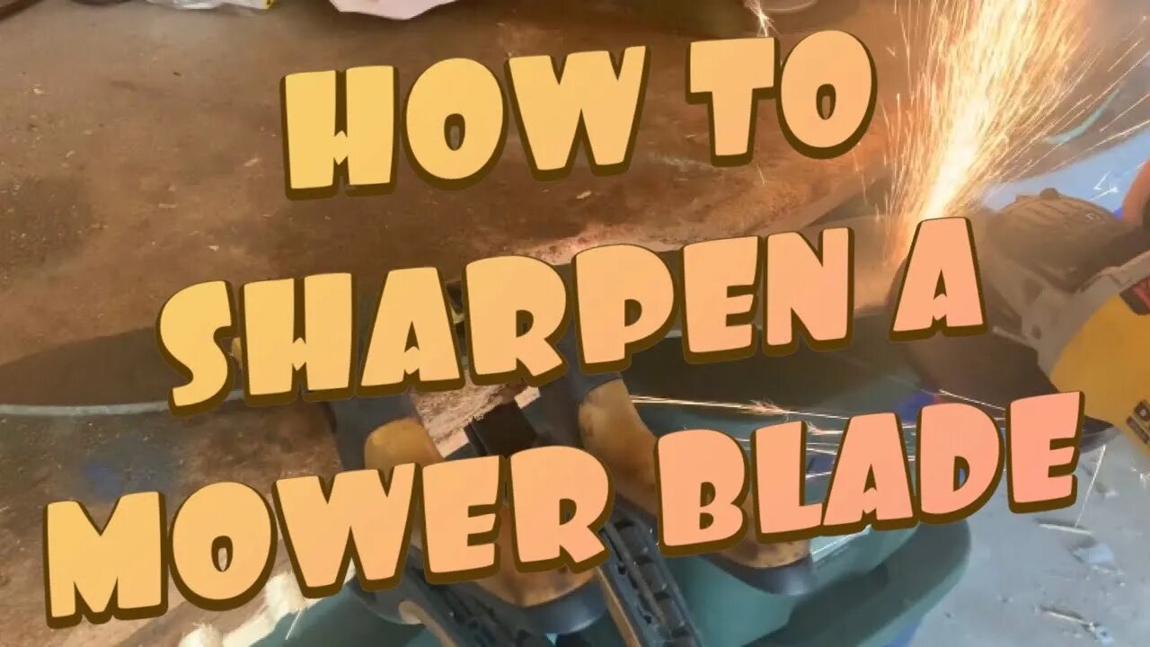 HOW TO SHARPEN A MOWER BLADE