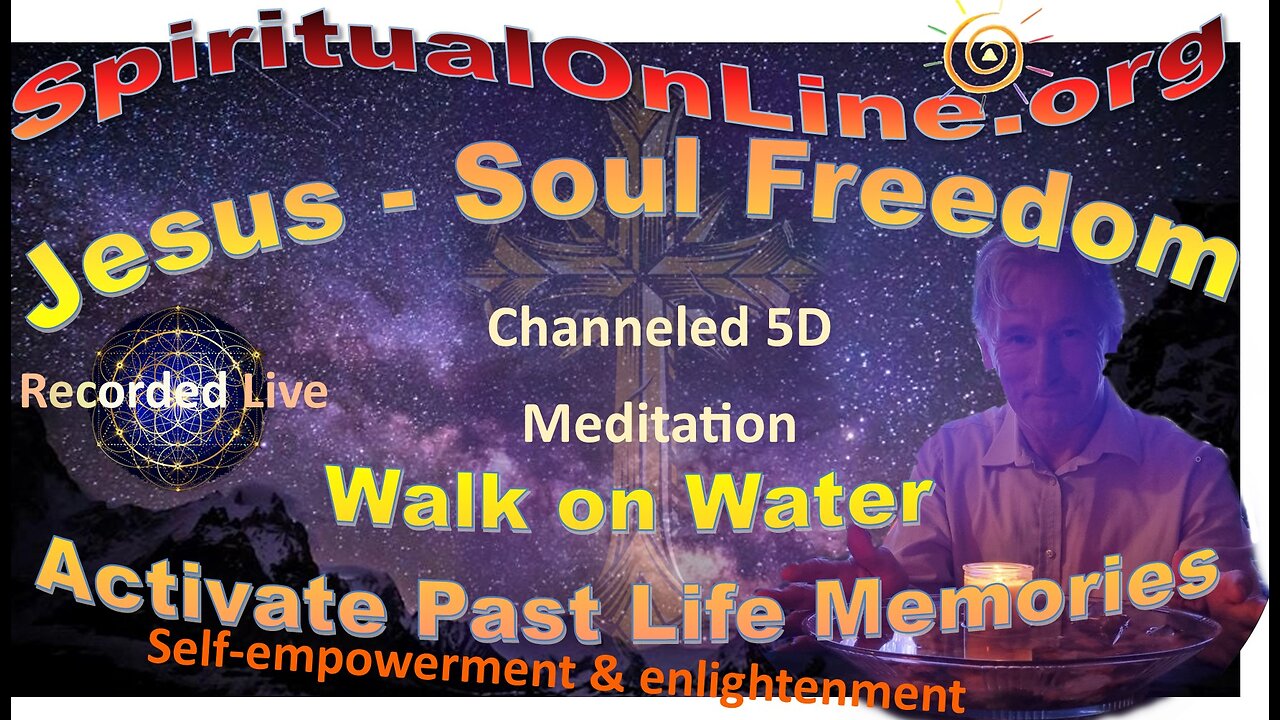 Jesus - Soul FREEDOM - Walk on Water - Activate Past Life Memories