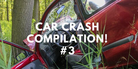 Car crash compilation! #3