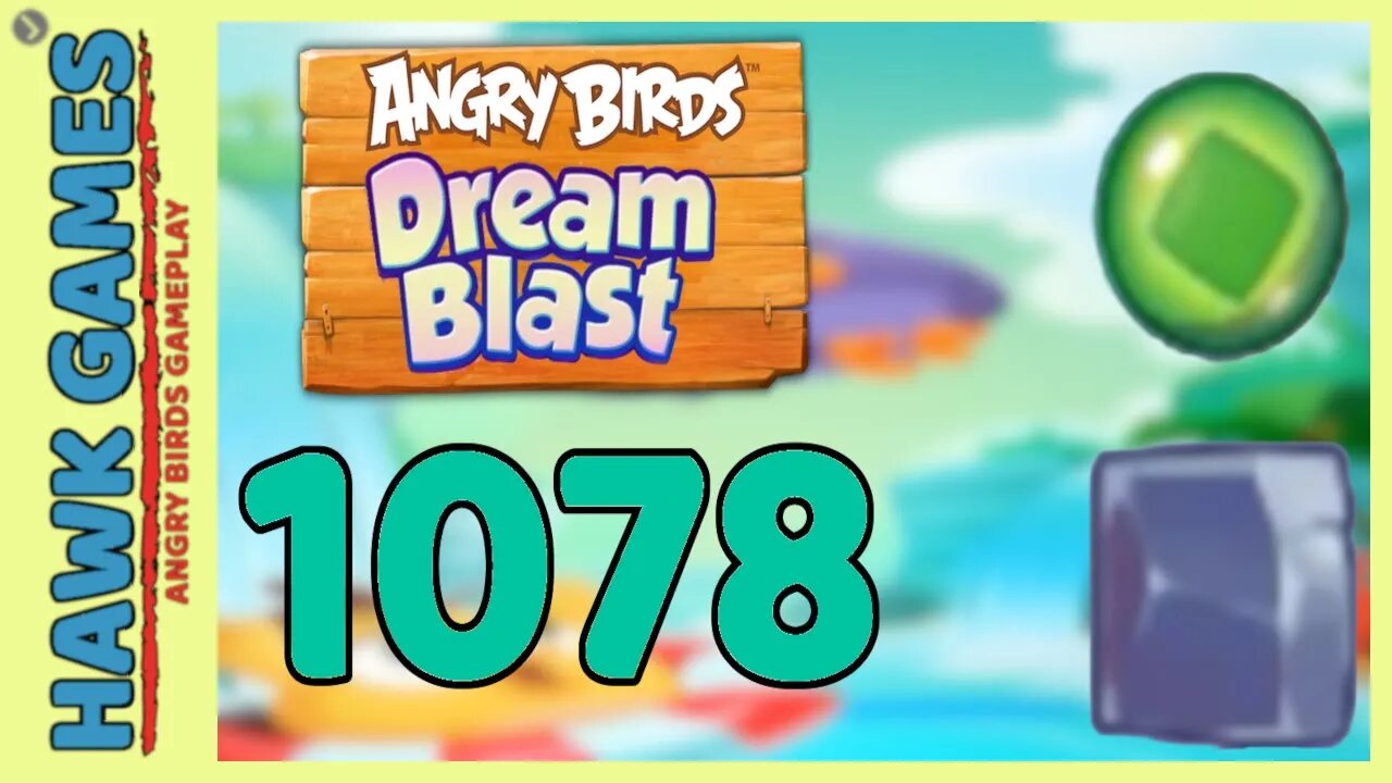 Angry Birds Dream Blast Level 1078 - Walkthrough, No Boosters