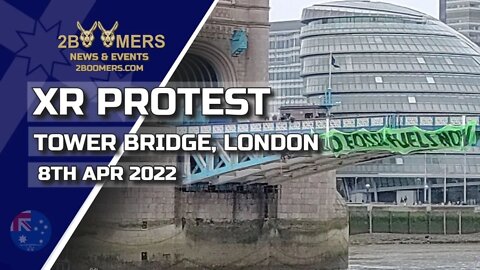 XR PROTEST TOWER BRIDGE LONDON - 8TH APRIL 2022