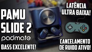 PAMU SLIDE 2 | LATENCIA ULTRA BAIXA PRA JOGOS, Hybrid ANC e MUITO MAIS! | EXCELENTE FONE BLUETOOTH!