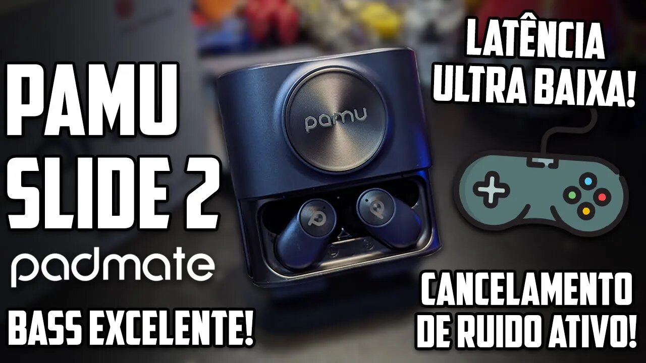 PAMU SLIDE 2 | LATENCIA ULTRA BAIXA PRA JOGOS, Hybrid ANC e MUITO MAIS! | EXCELENTE FONE BLUETOOTH!