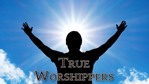 True Worshippers