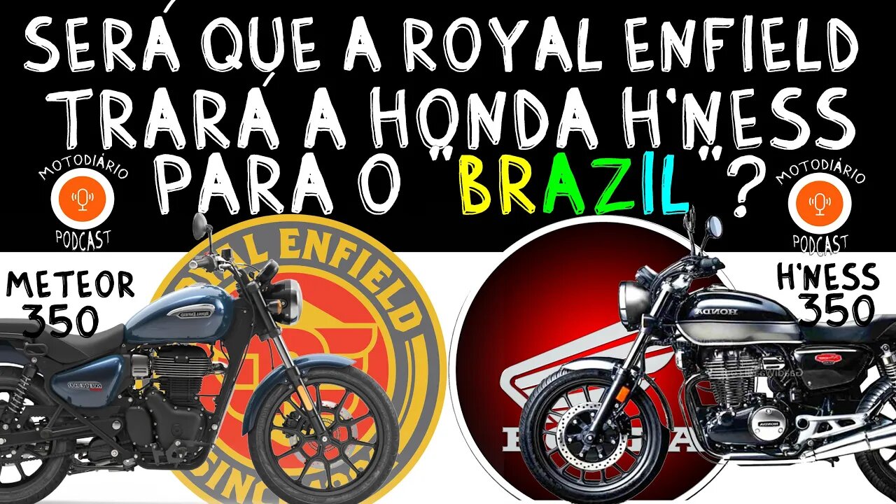 Será que a ROYAL ENFIELD trará a HONDA H`Ness para o "BRAZIL" de ARAKE?