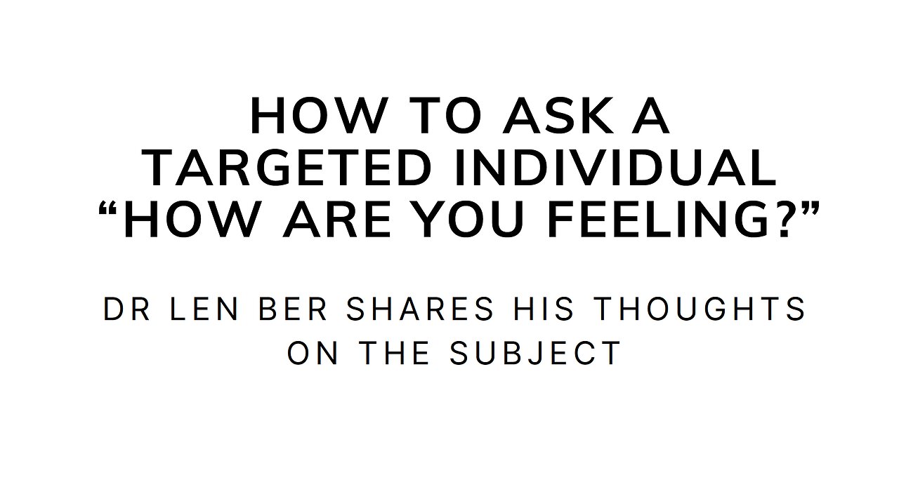 How to Ask a Targeted Individual "How are you feeling?"