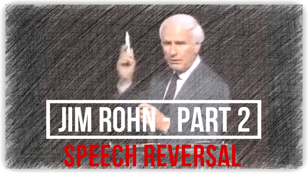 Jim Rohn - Speech Reversal - Part 2