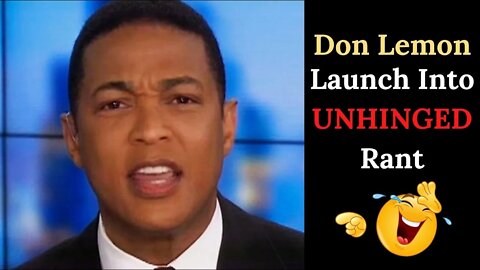 Unhinged Don Lemon Goes Full ANTIFA Live On CNN