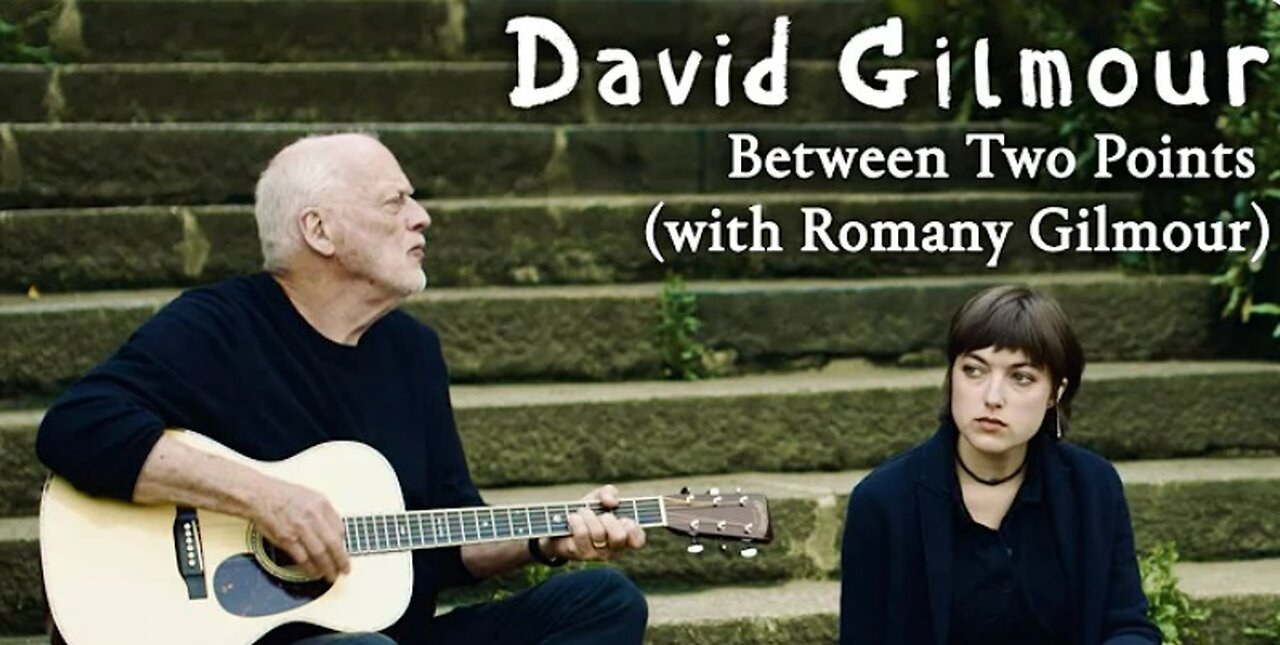 David Gilmour - Between Two Points (with Romany Gilmour)