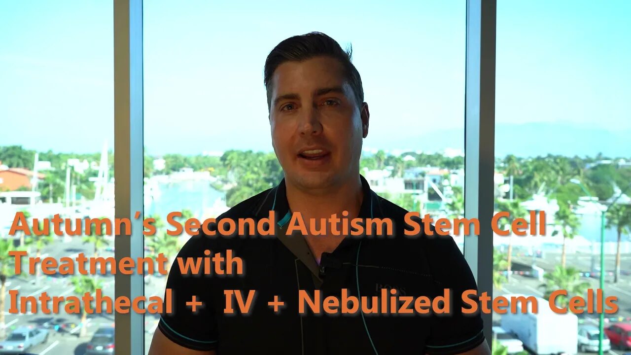 Autumn's Second Autism Stem Cell Treatment with Intrathecal + IV + nebulized stem cells