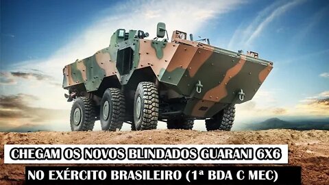 Chegam Os Novos Blindados Guarani 6x6 No Exército Brasileiro (1ª Bda C Mec)