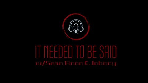 It Needed To Be Said Episode 2 w/JohnnyQ