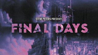 Stew Peters Presents: Final Days