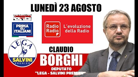 🔴 Intervista all'On. Claudio Borghi su "Radio Radio" del 23/08/2021.