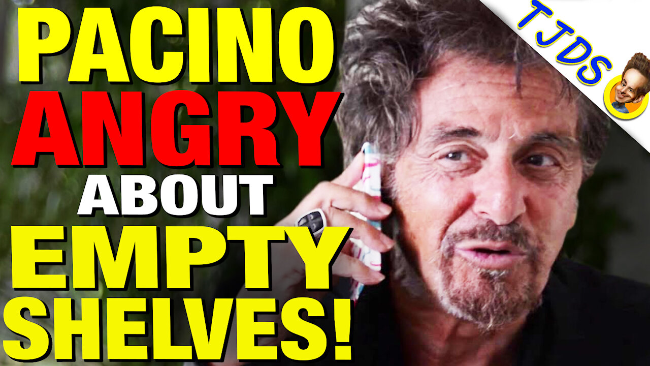 Al Pacino Angry About Empty Store Shelves!