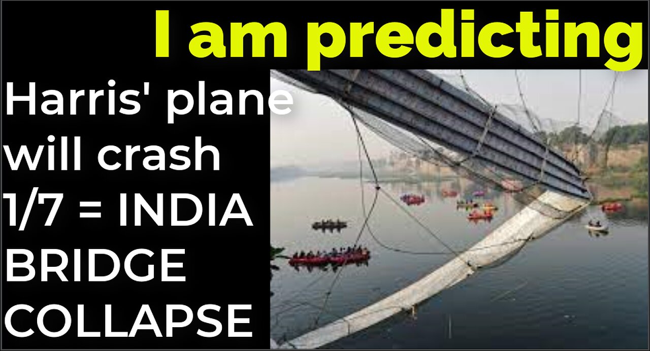 I am predicting: Harris' plane will crash on Jan 7 = INDIA BRIDGE COLLAPSE PROPHECY