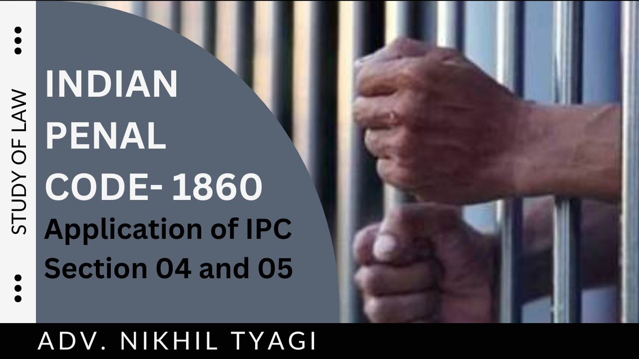 INDIAN PENAL CODE | Meaning | Origin | Application of IPC | Chapter - 1 Part - 2 |Section 4 to 5.