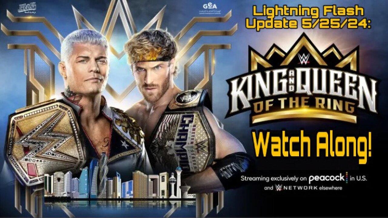 Lightning Flash Update 5/25/24: WWE King & Queen of the Ring 2024 Watch Along!