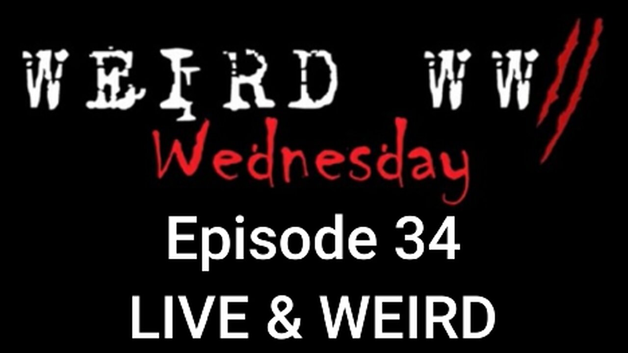 Weird War Wednesday 34