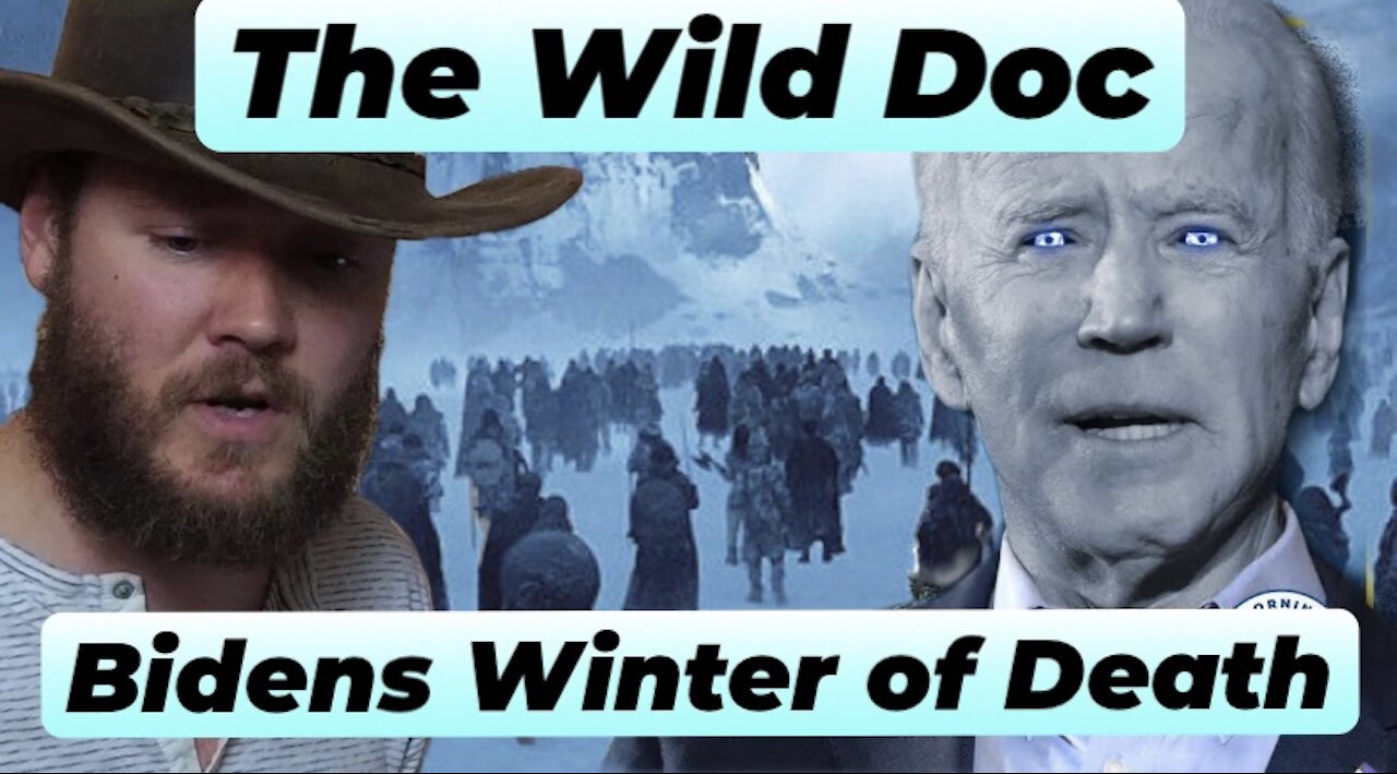 Biden's Winter of Fear & Death | The Wild Doc