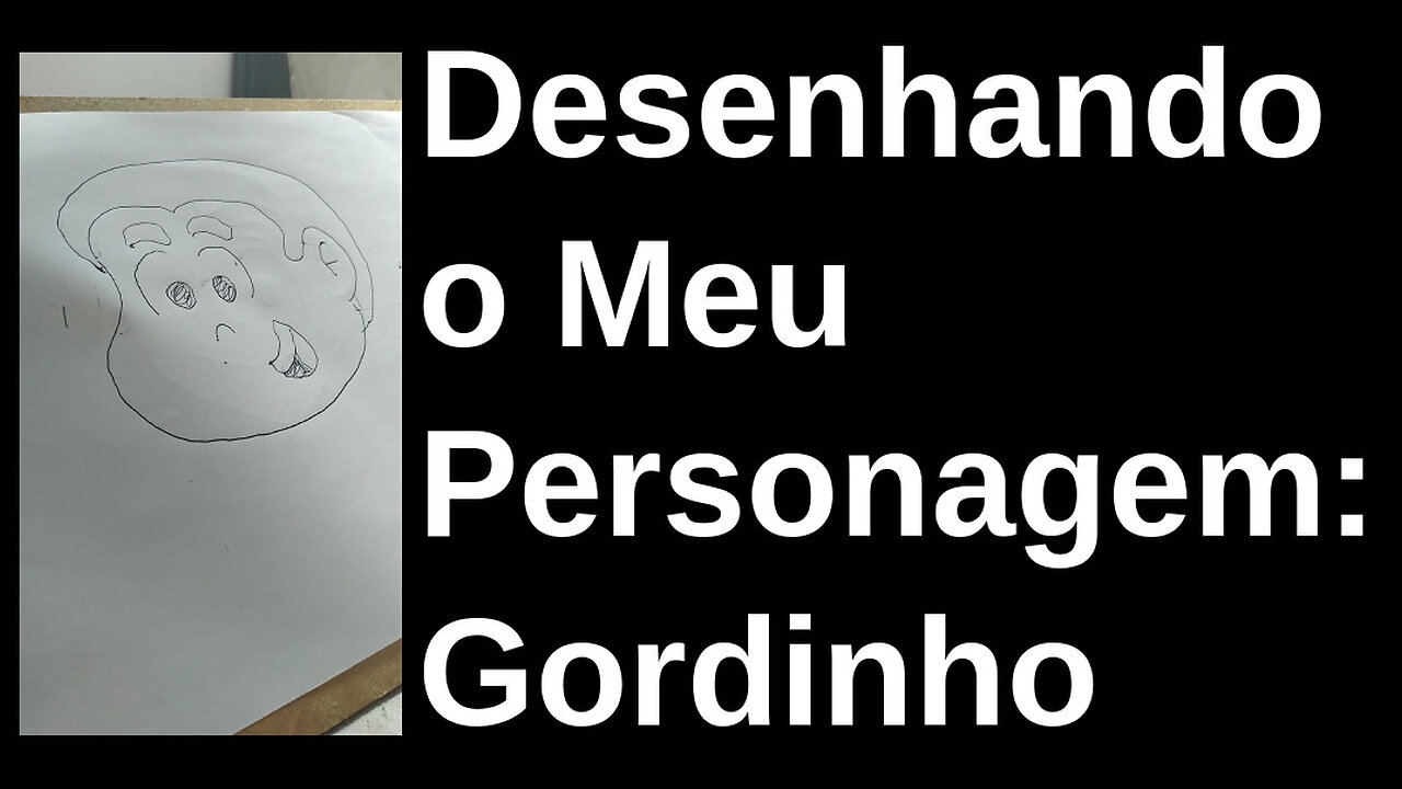 Desenhando o Meu Personagem: Gordinho.