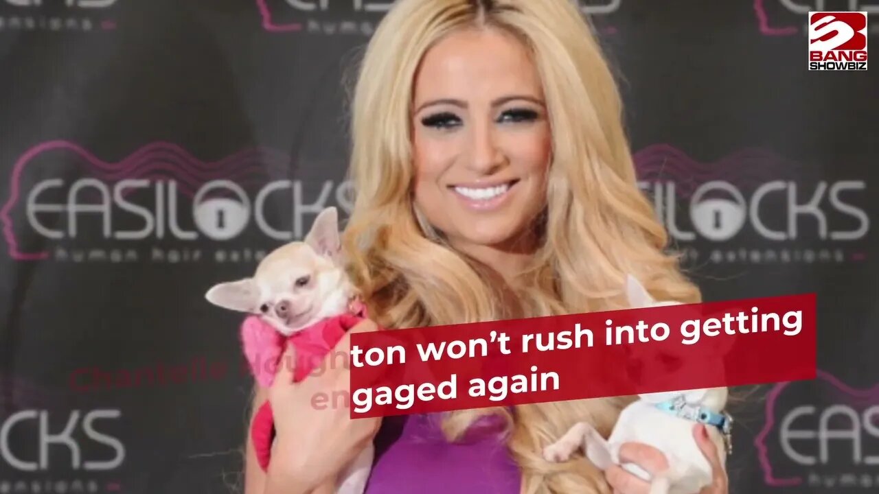 Chantelle Houghton is in no rush to get engaged again