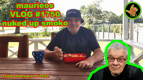 maurieos VLOG #1750 nuked up smoko