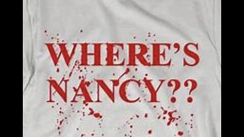 The “Where’s Nancy?” Misinformation. No Police Or Anyone Else Heard That!