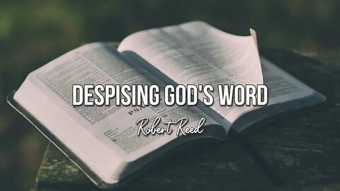 Robert Reed - Despising God's Word