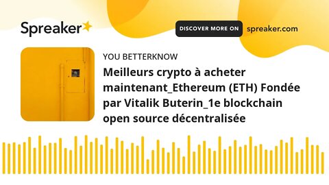 Meilleurs crypto à acheter maintenant_Ethereum (ETH) Fondée par Vitalik Buterin_1e blockchain open s