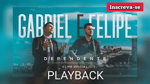 DEPENDENTE - Gabriel e Felipe PLAYBACK /Letra na Descrição