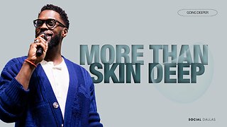 More Than Skin Deep - Pastor Robert Madu