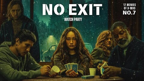 Let's Watch No Exit (12 Movies of Christmas: Movie #7)