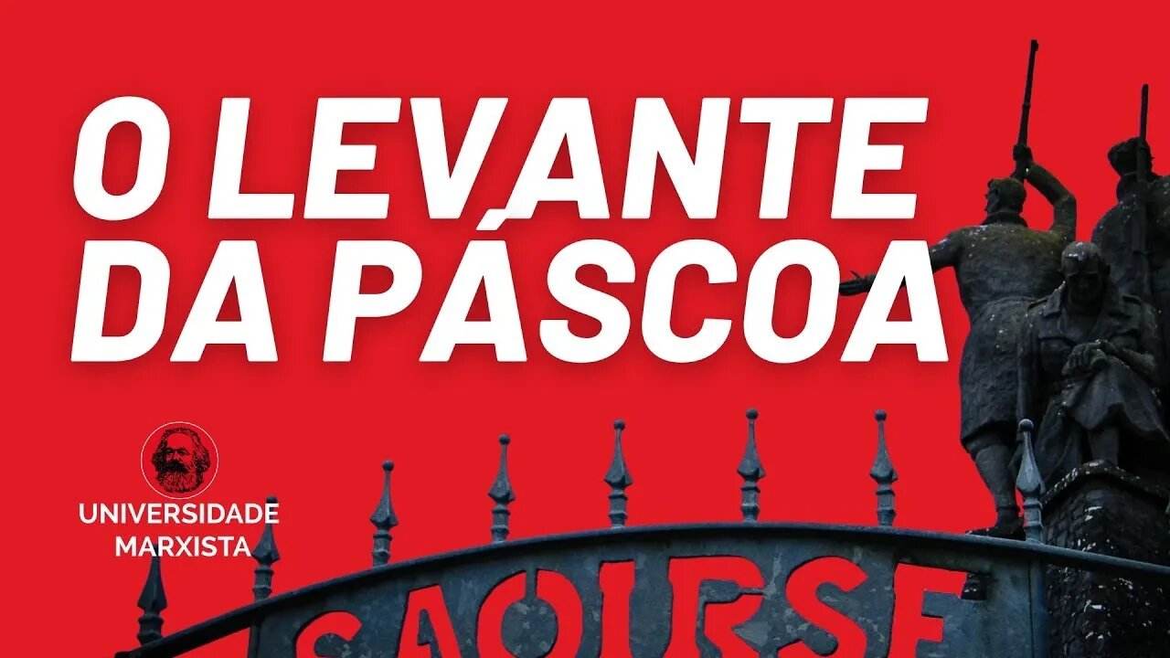 Revolução na Irlanda: o Levante da Páscoa, por Rui Costa Pimenta - Universidade Marxista nº 491