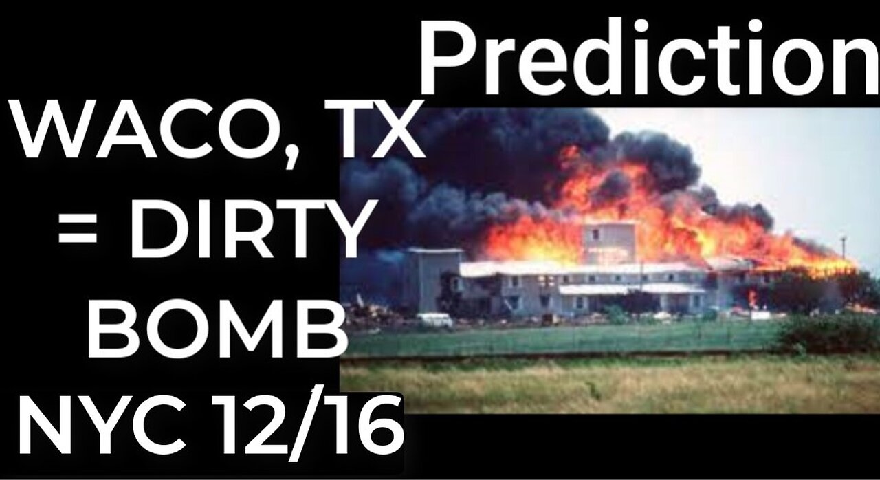 Prediction - WACO, TX = DIRTY BOMB NYC 12/16