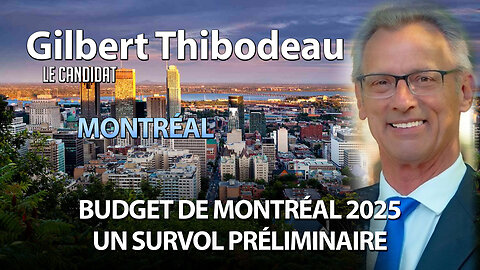 LE CANDIDAT 21/11/2024 - BUDGET MONTRÉAL 2025: PREMIER SURVOL