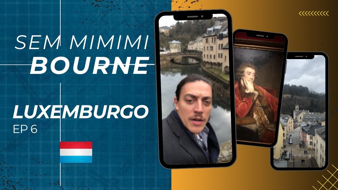 SEM MIMIMI BOURNE - LUXEMBURGO- EPISODIO 6