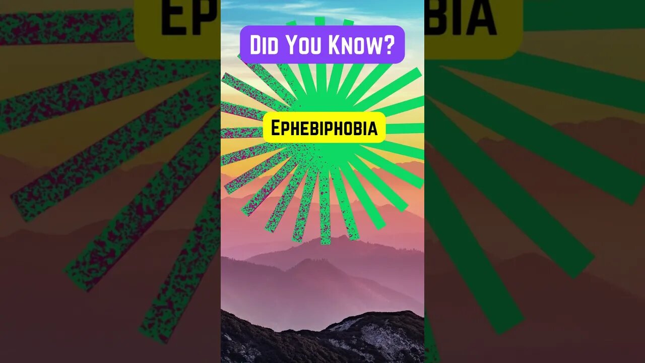 Face your Ephebiphobia!