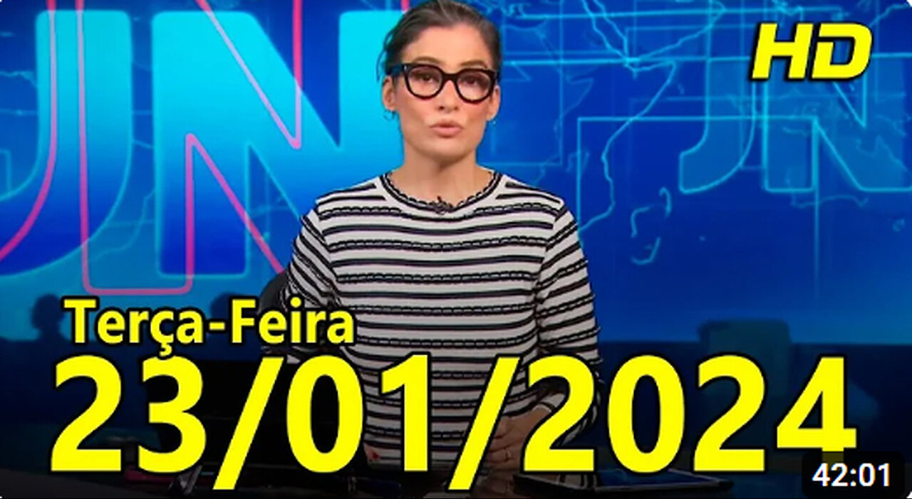 Jornal Nacional 23 01 2024 Terca Feira Completo