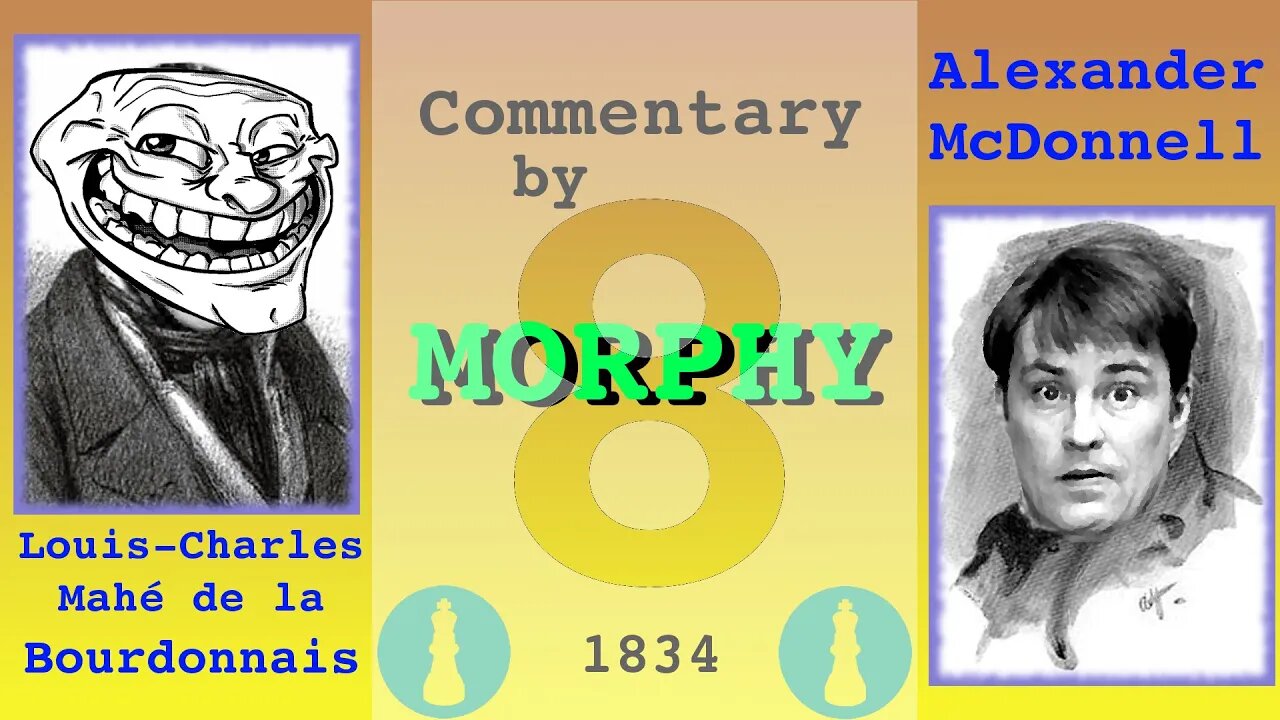 1834 World Chess Championship [Match 1, Game 8] commentary by Paul Morphy