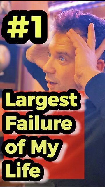 Largest Failure of My Life