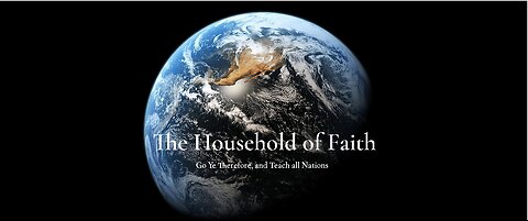 The Household of Faith - 05/11/2024 - Be Thou Stong Therefore, And Shew Thyself A Man