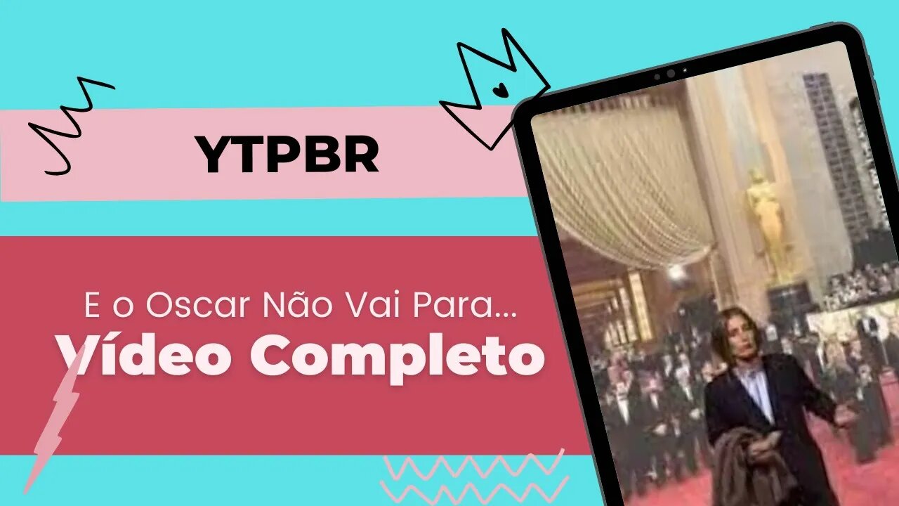 YTPBR: ESPECIAL E O OSCAR NÃO VAI PARA... (ATUALIZADO 2022)