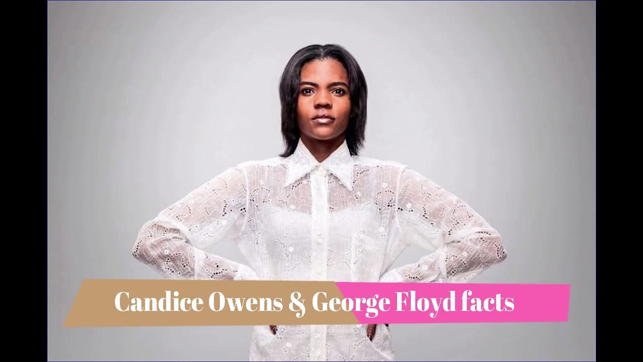 Candace Owens gives George Floyd Facts. WAKE UP CALL !