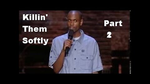 Killin' Them Softly Part. 2 - DAVE CHAPPELLE (2000)