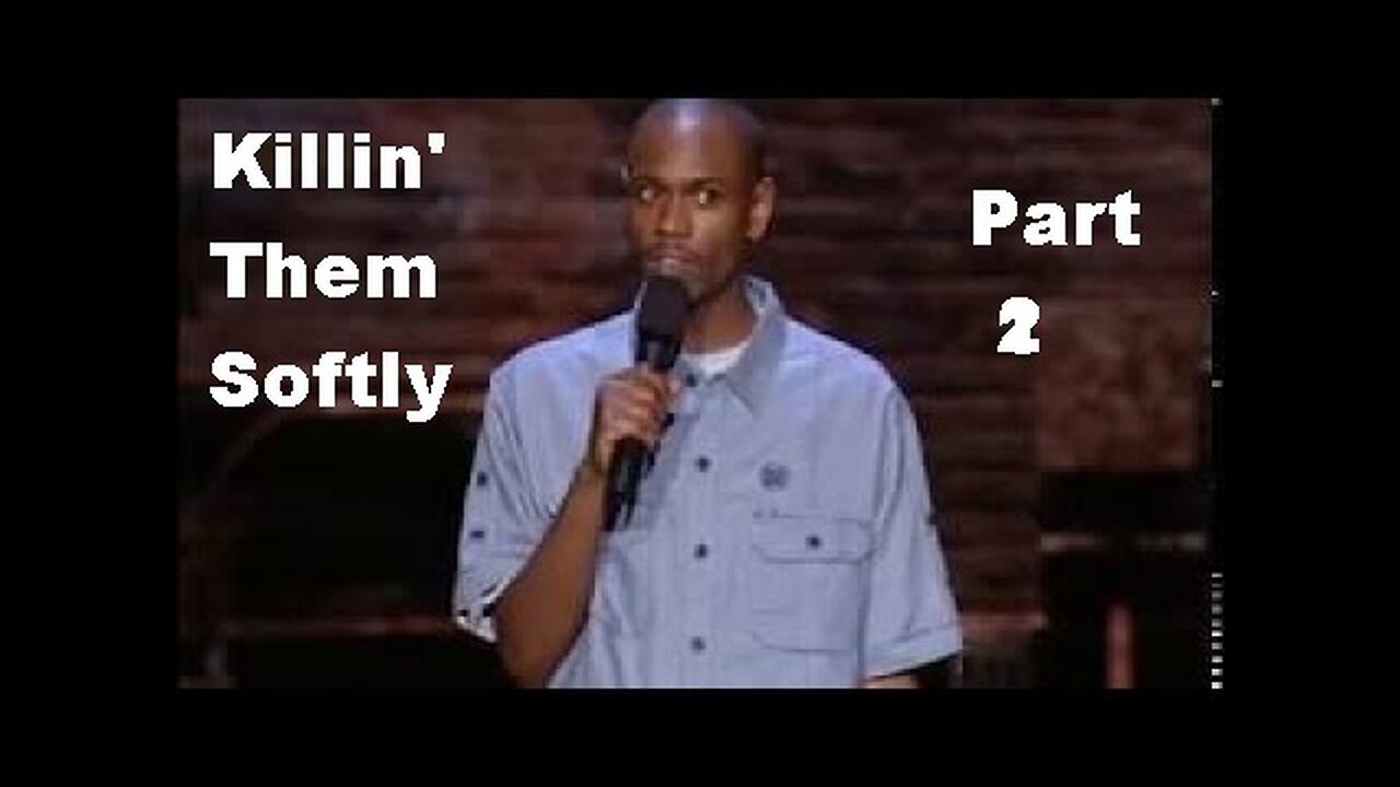 Killin' Them Softly Part. 2 - DAVE CHAPPELLE (2000)