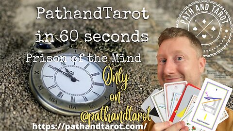 PathandTarot in 60 Seconds. Prison of the Mind.